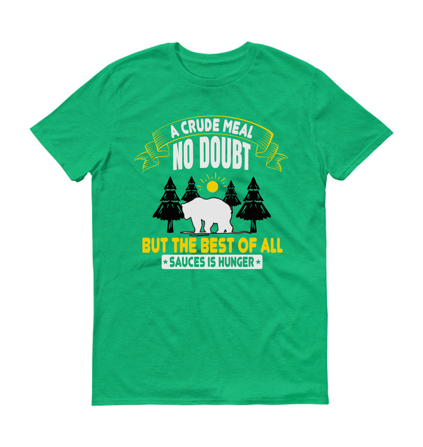 A crude meal, no doubt, but the best of all sauces is hunger hiking Unisex T-Shirt