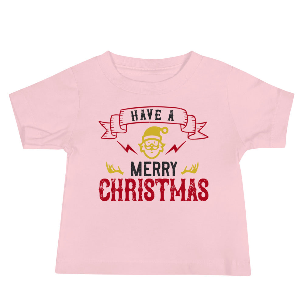 Have a Merry Christmas Baby T-Shirt