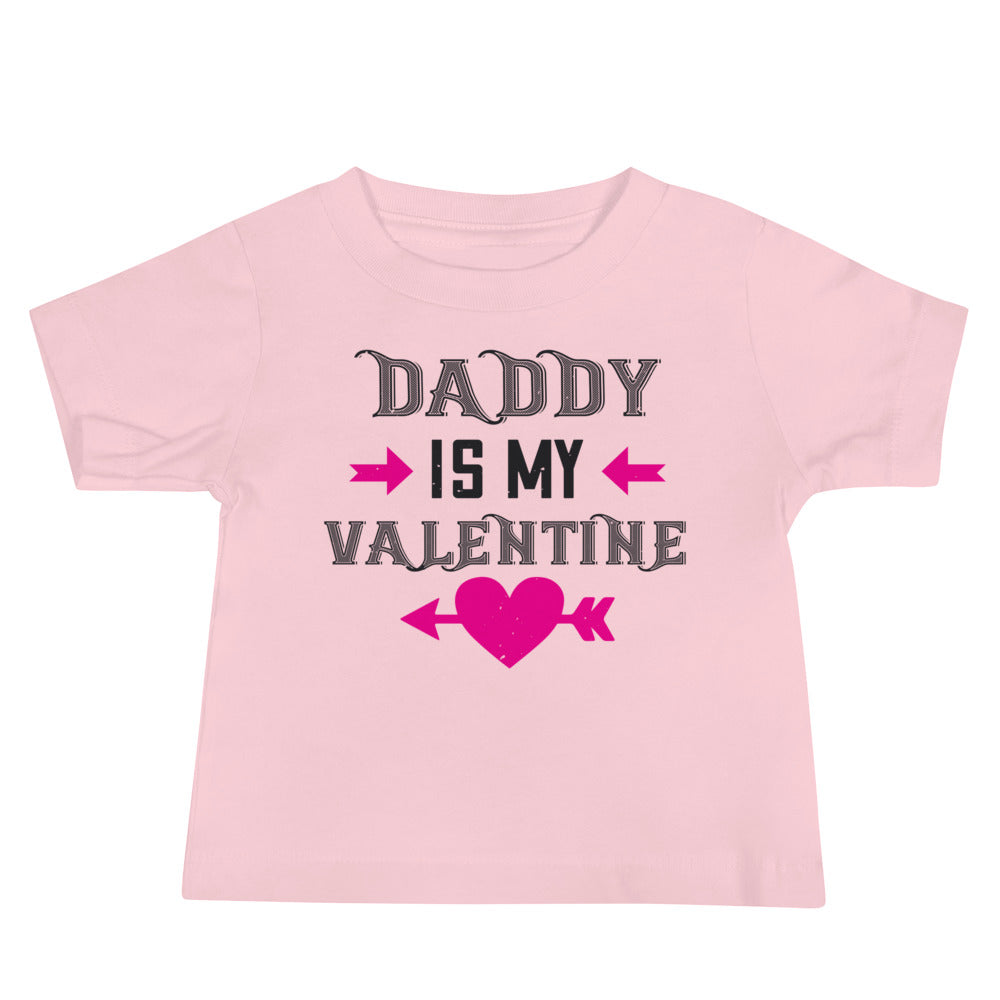Daddy Is My Valentine Baby T-Shirt