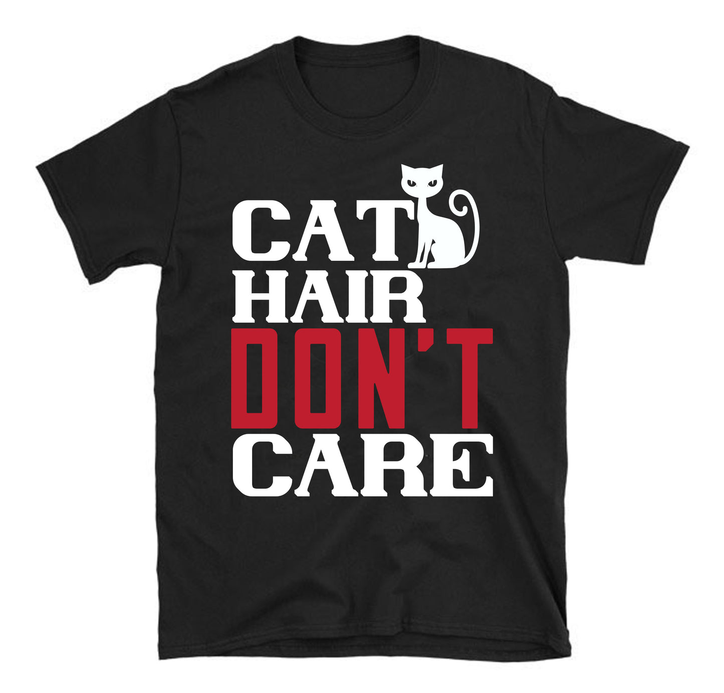 Cat hair don't care Unisex T-Shirt