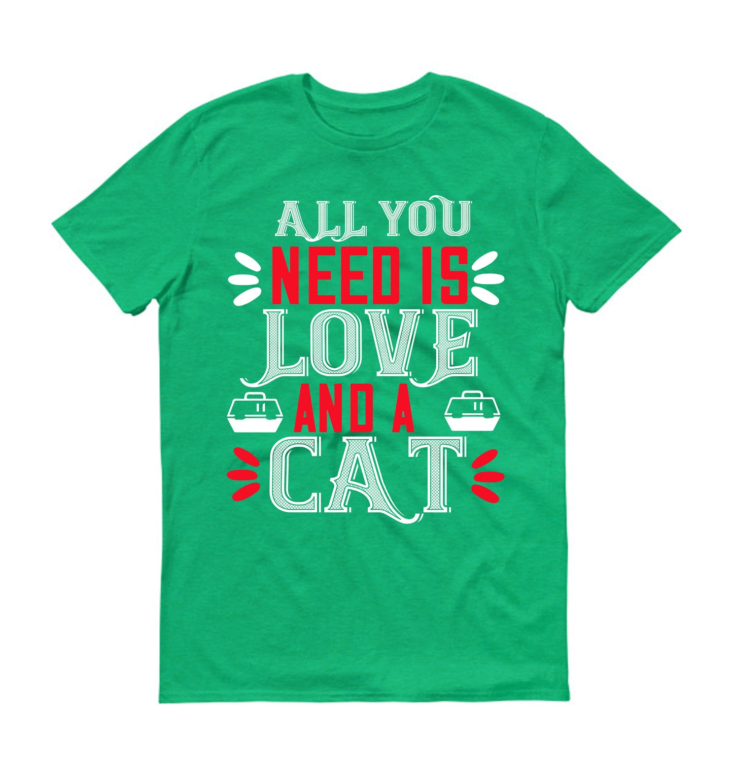 All you need is love and a Cat Unisex T-Shirt