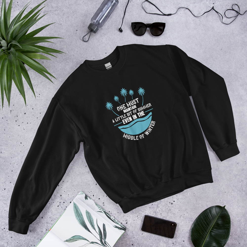 One must maintain a little bit of summer, even in the middle of winter unisex t-shirt