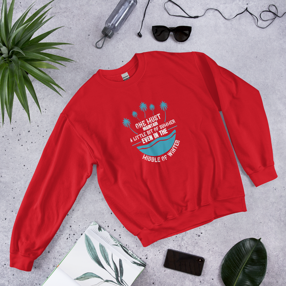 One must maintain a little bit of summer, even in the middle of winter unisex t-shirt