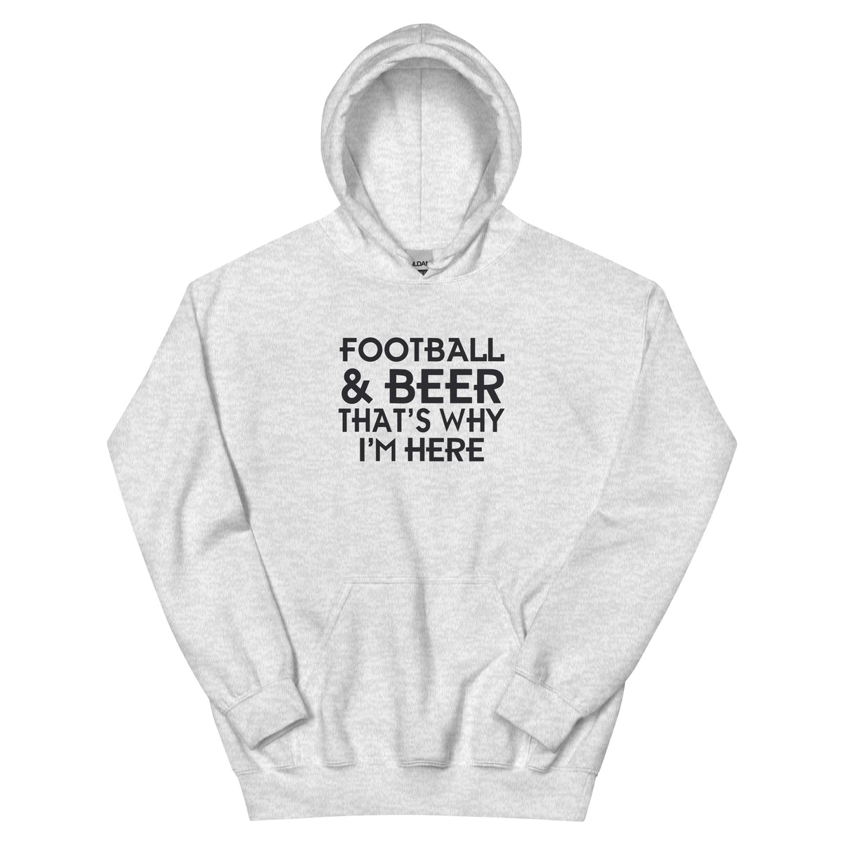 Football & Beer, That's Why I'm Here Unisex Hoodie