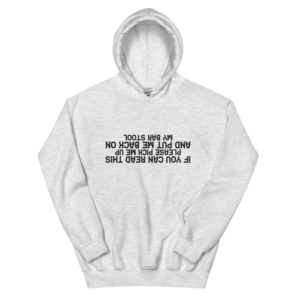 If You Can Read This Please Pick Me Up and Put Me Back on My Bar Stool Unisex Hoodie