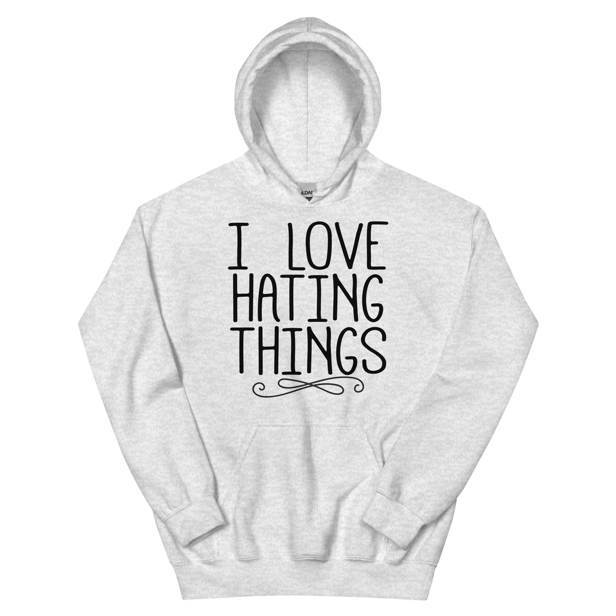 I Love Hating Things Unisex Hoodie
