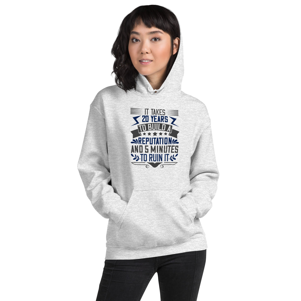 It Takes 20 Years to Build a Reputation and 5 Minutes to Ruin It Unisex Hoodie
