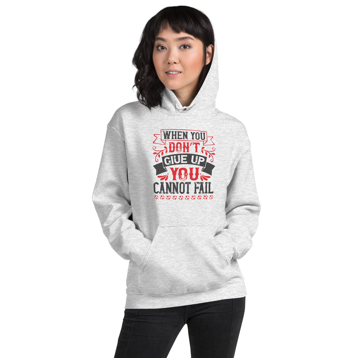 When You Don't Give Up, You Cannot Fail Unisex Hoodie