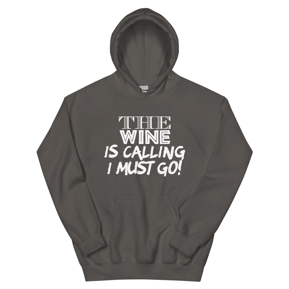 The Wine Is Calling, I Must Go Unisex Hoodie