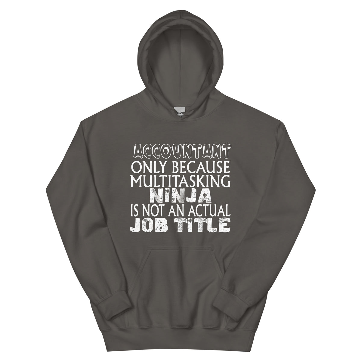 Accountant: Multitasking Ninja Is Not an Actual Job Title Unisex Hoodie