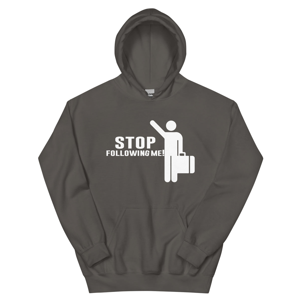 Stop Following Me! Unisex Hoodie