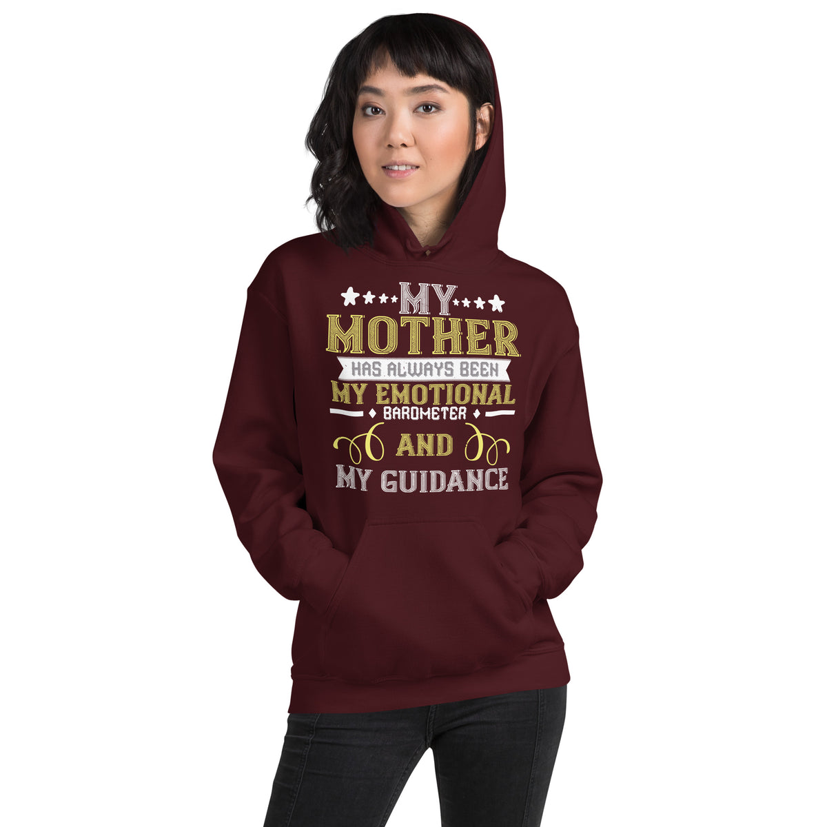 My Mother Has Always Been My Emotional Barometer and My Guidance Unisex Hoodie