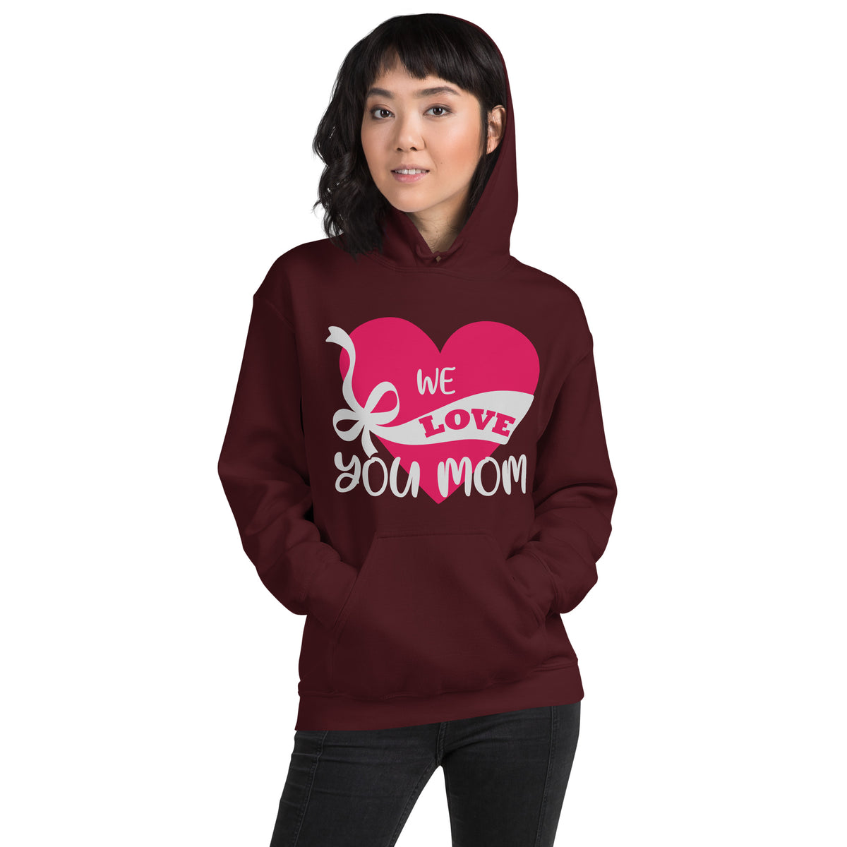 We Love You Mom Unisex Hoodie