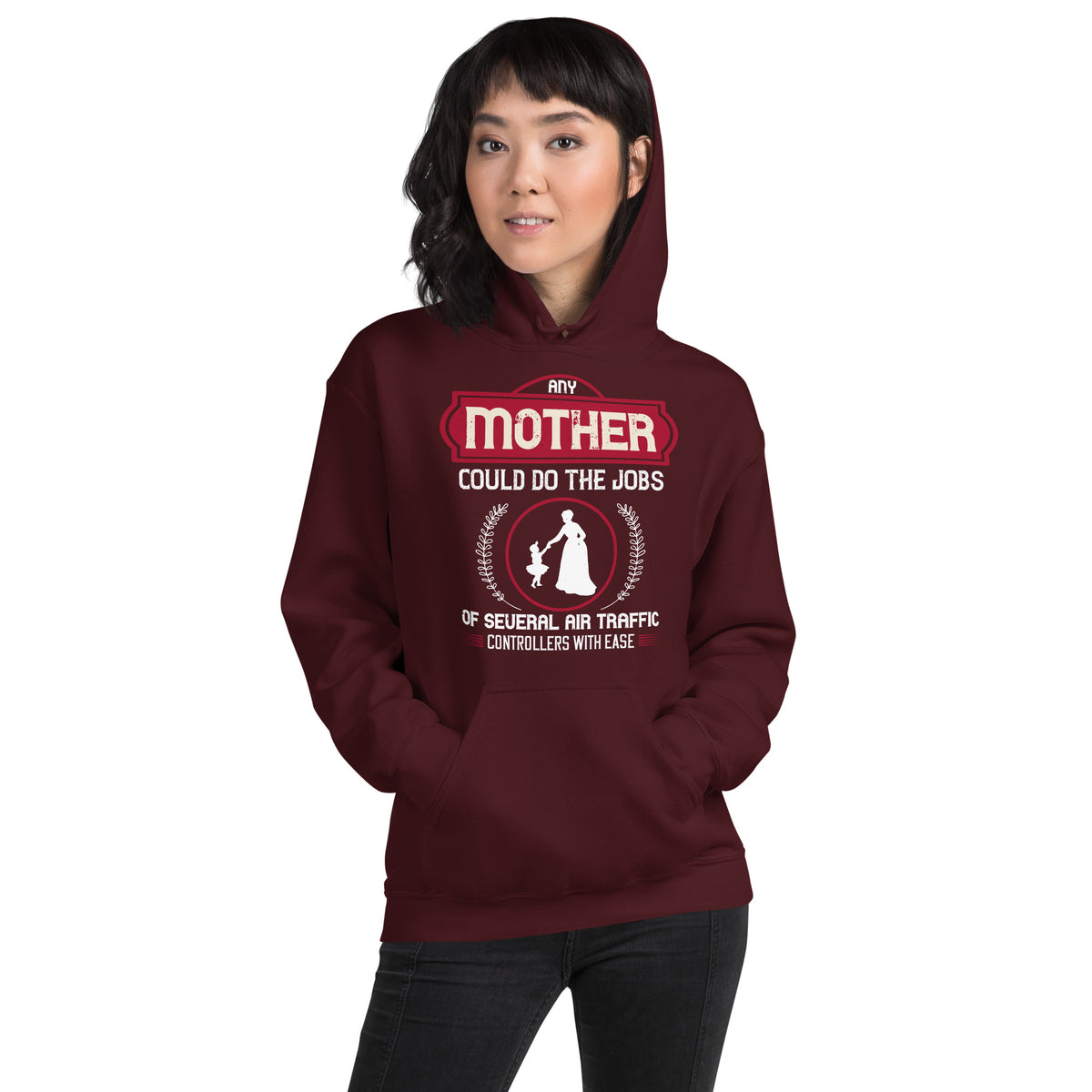 Any Mother Could Do the Jobs of Several Air Traffic Controllers with Ease Unisex Hoodie
