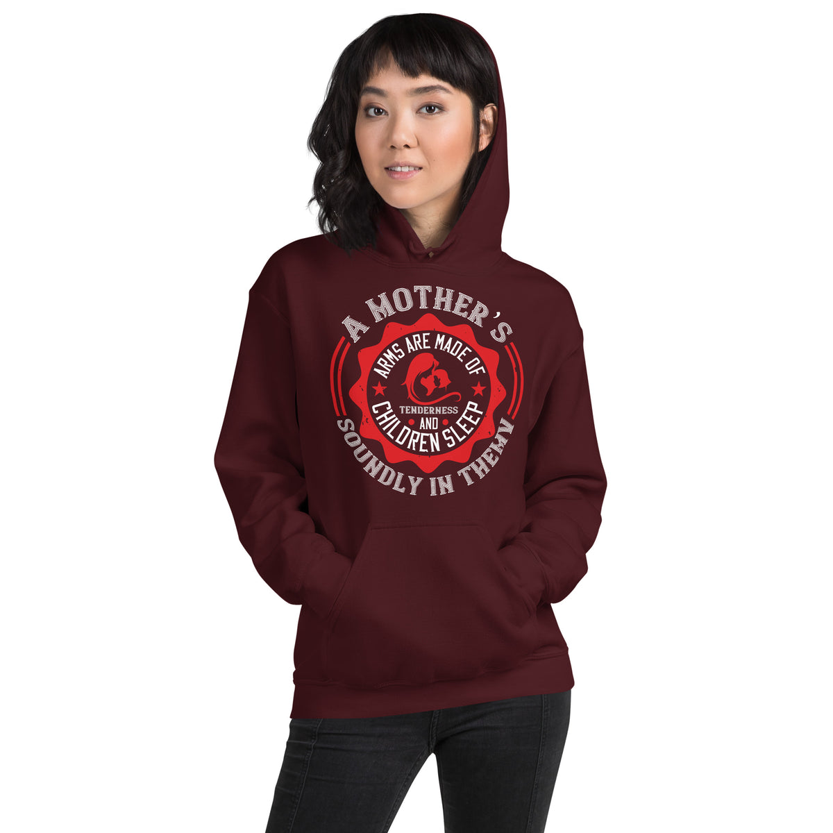 A Mother's Arms Are Made of Tenderness and Children Sleep Soundly in Them Unisex Hoodie