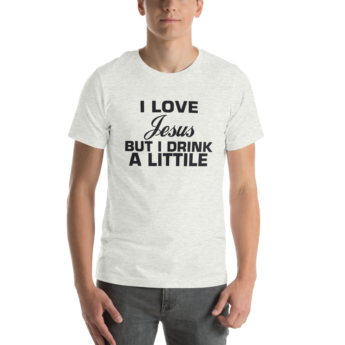 I Love Jesus but I Drink a Little Unisex T-Shirt