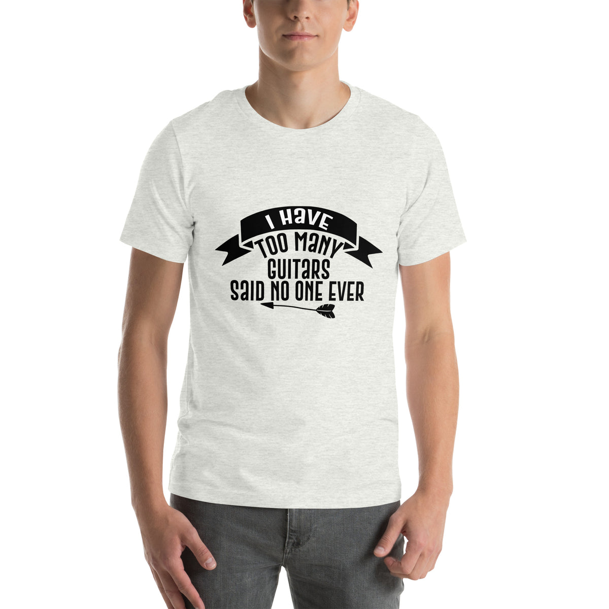 I Have Too Many Guitars, Said No One Ever Unisex T-Shirt