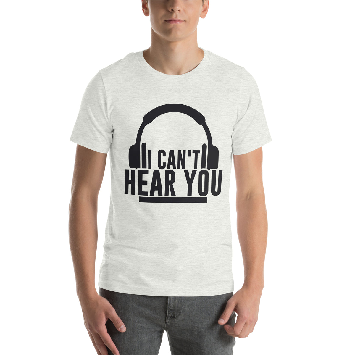 I Can't Hear You Headphones Unisex T-Shirt