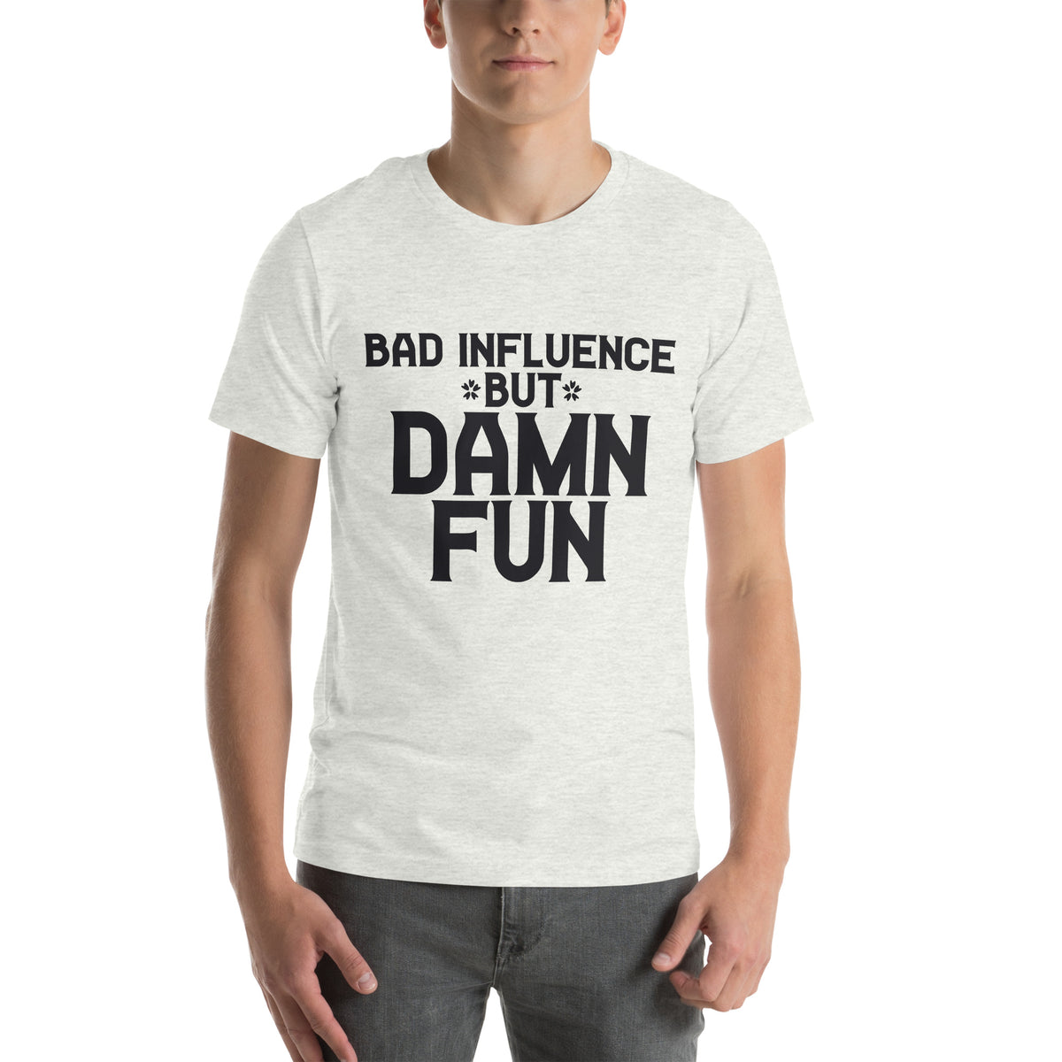 Bad Influence but Damn Fun Unisex T-Shirt