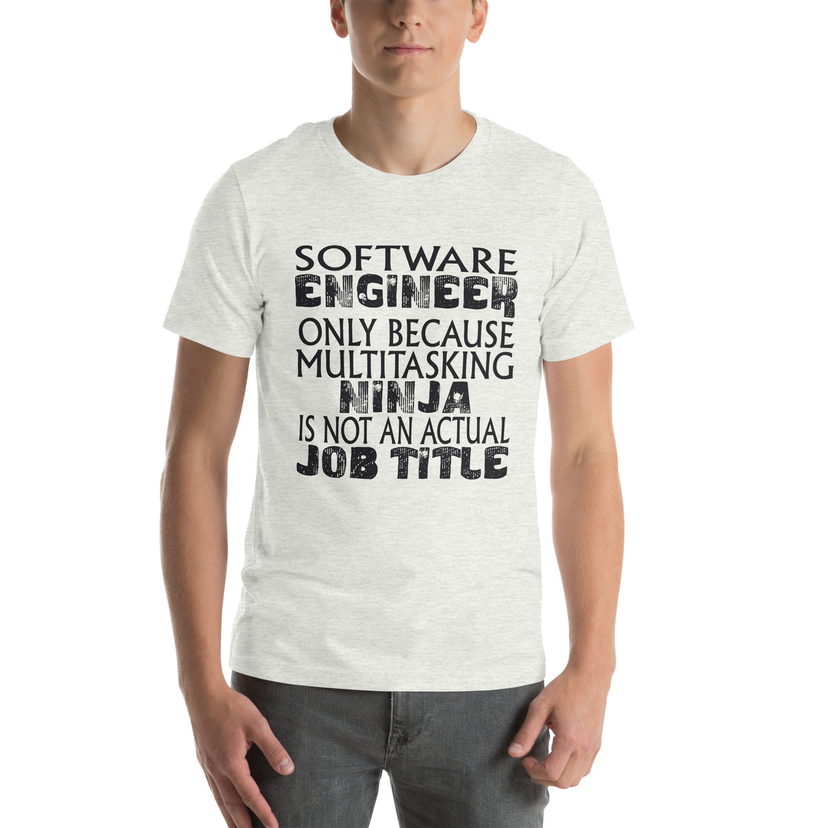 Software Engineer: Multitasking Ninja Is Not an Actual Job Title Unisex T-Shirt
