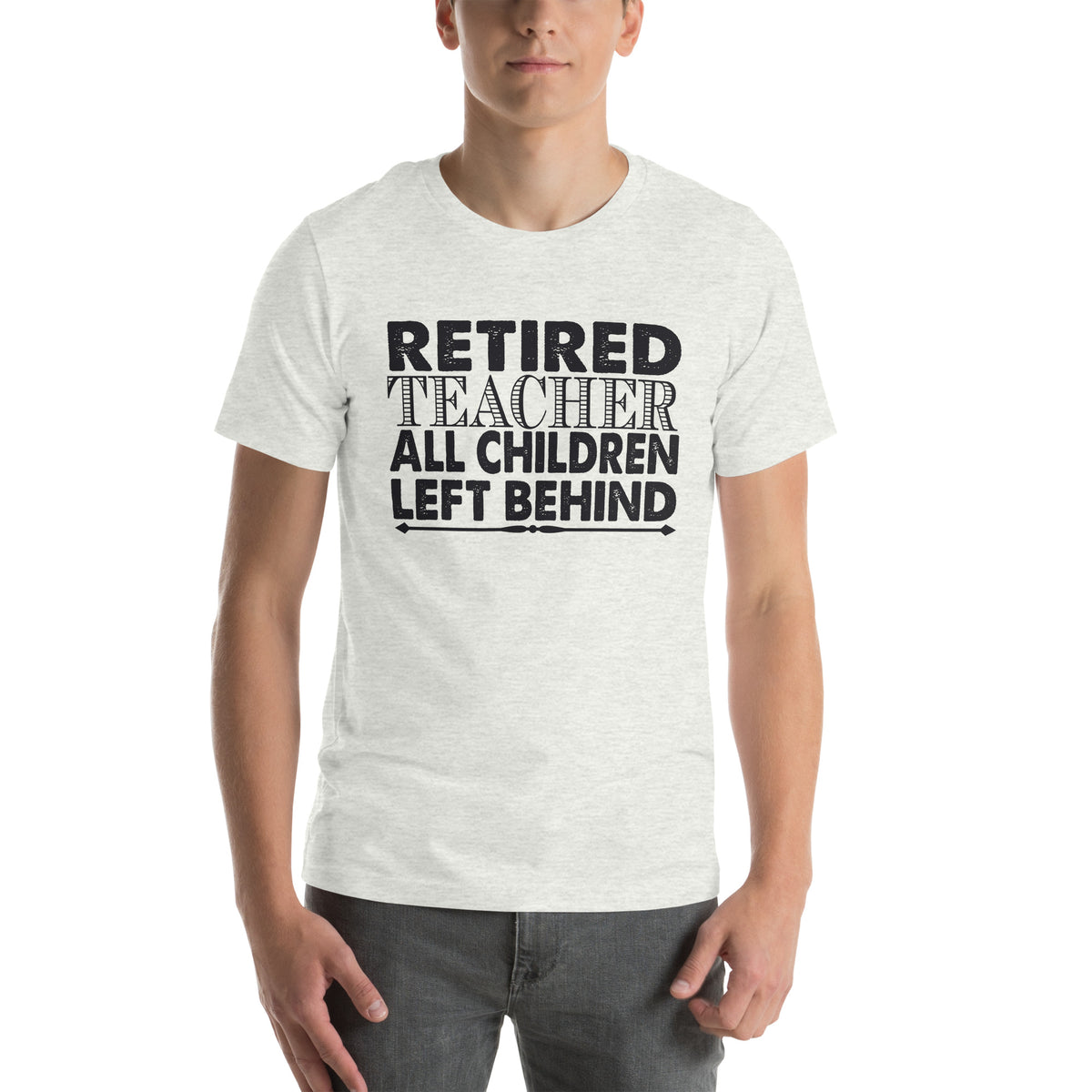 Retired Teacher: All Children Left Behind Unisex T-Shirt