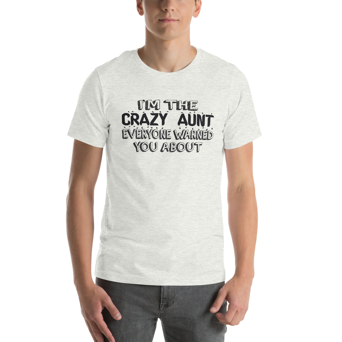 I'm the Crazy Aunt Everyone Warned You About Unisex T-Shirt