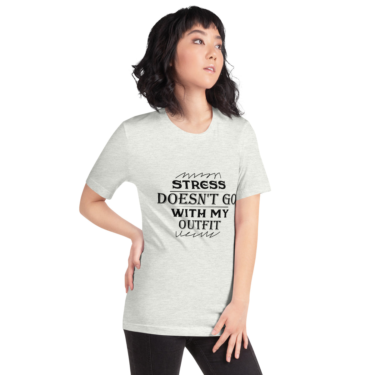 Stress Doesn't Go with My Outfit Unisex T-Shirt