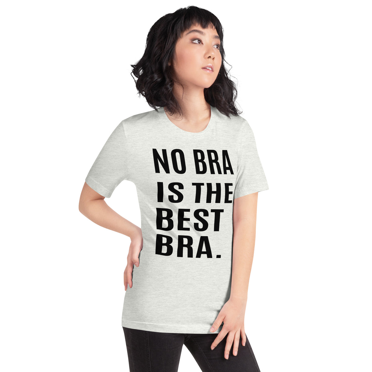 No Bra Is the Best Bra Unisex T-Shirt