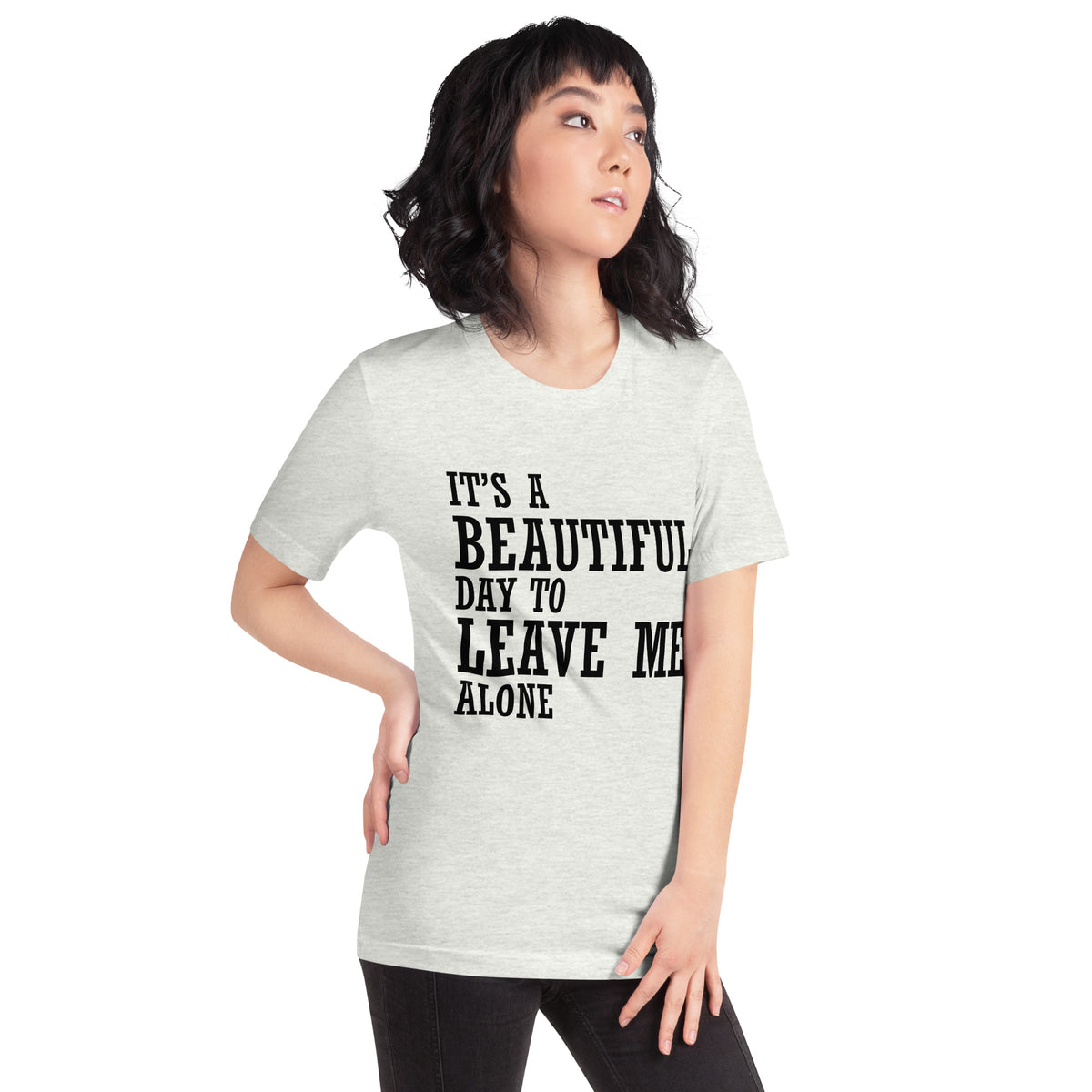 It's a Beautiful Day to Leave Me Alone Unisex T-Shirt