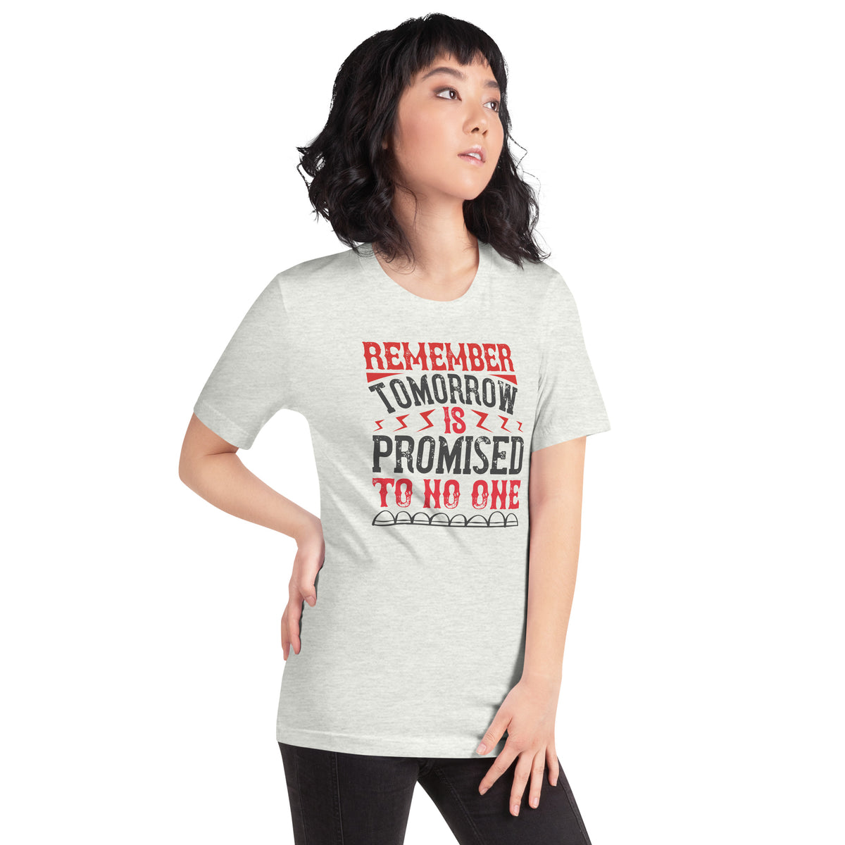 Remember, Tomorrow Is Promised to No One Unisex T-Shirt