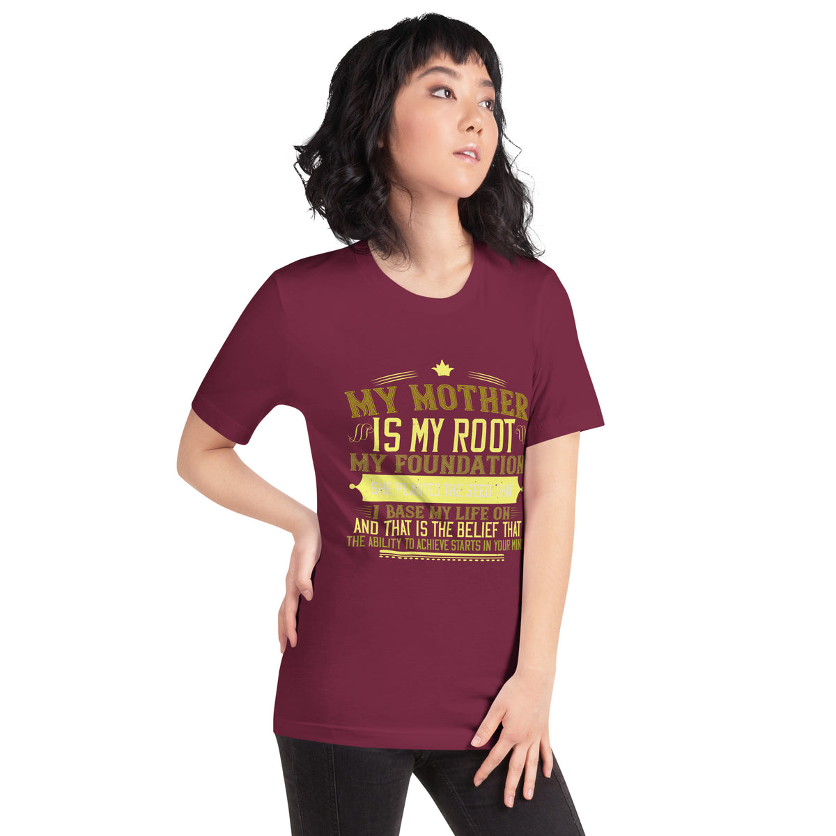 My Mother Is My Root, My Foundation Unisex T-Shirt