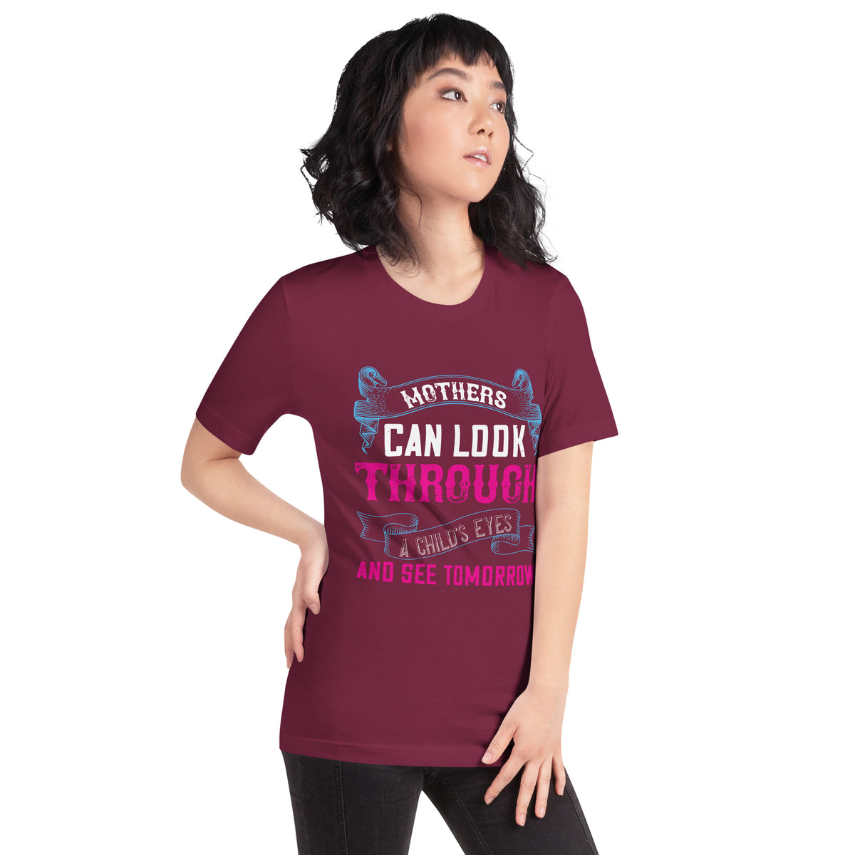 Mothers Can Look Through a Child's Eyes and See Tomorrow Unisex T-Shirt