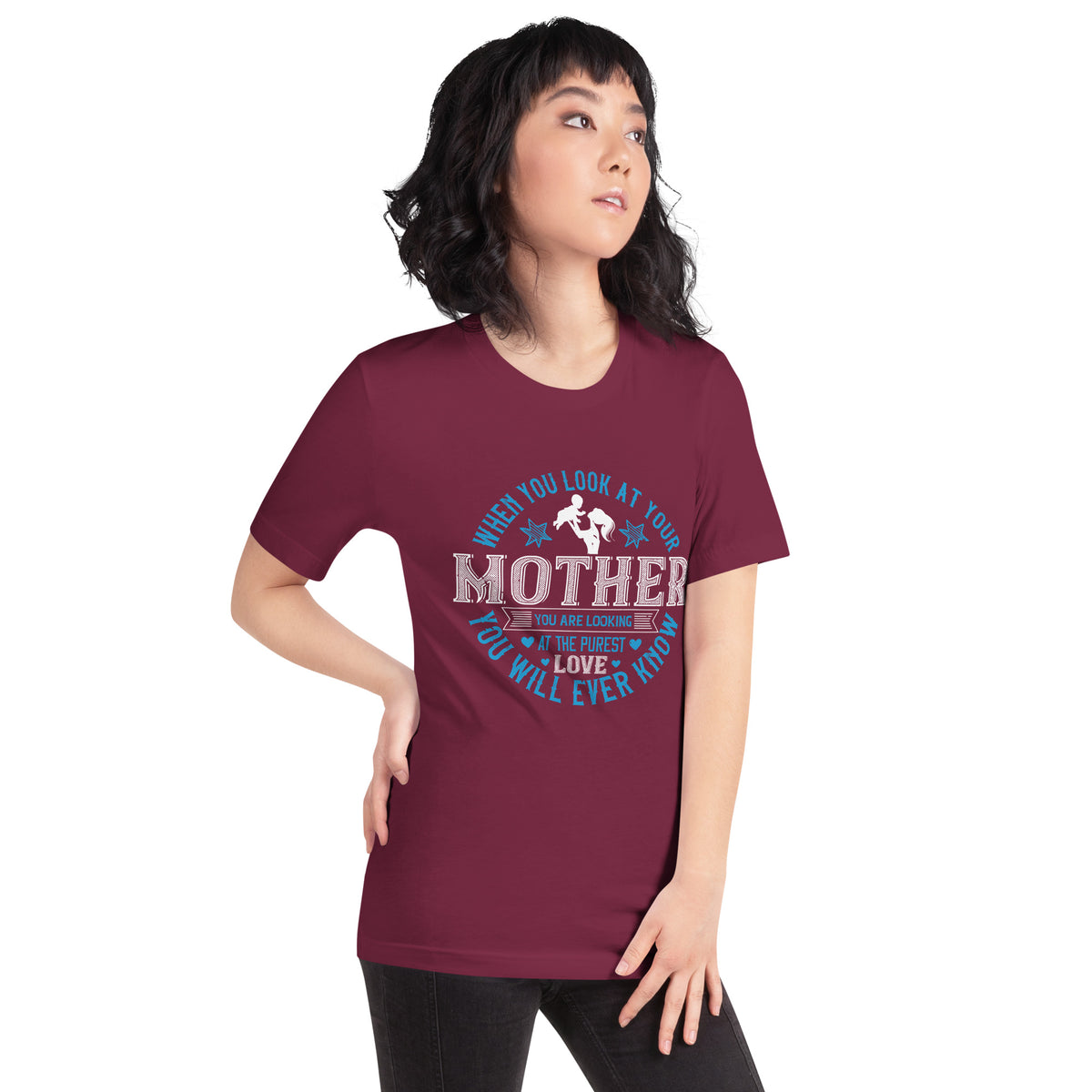 When You Look at Your Mother, You Are Looking at the Purest Love You Will Ever Know – Blue Circle Unisex T-Shirt