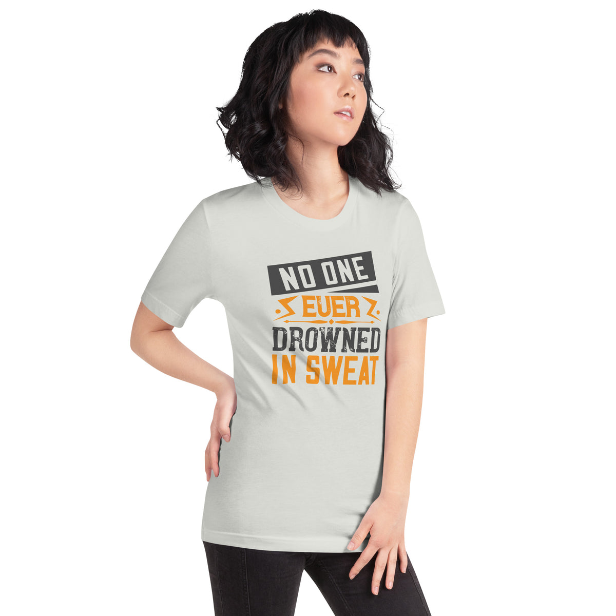 No One Ever Drowned in Sweat Unisex T-Shirt