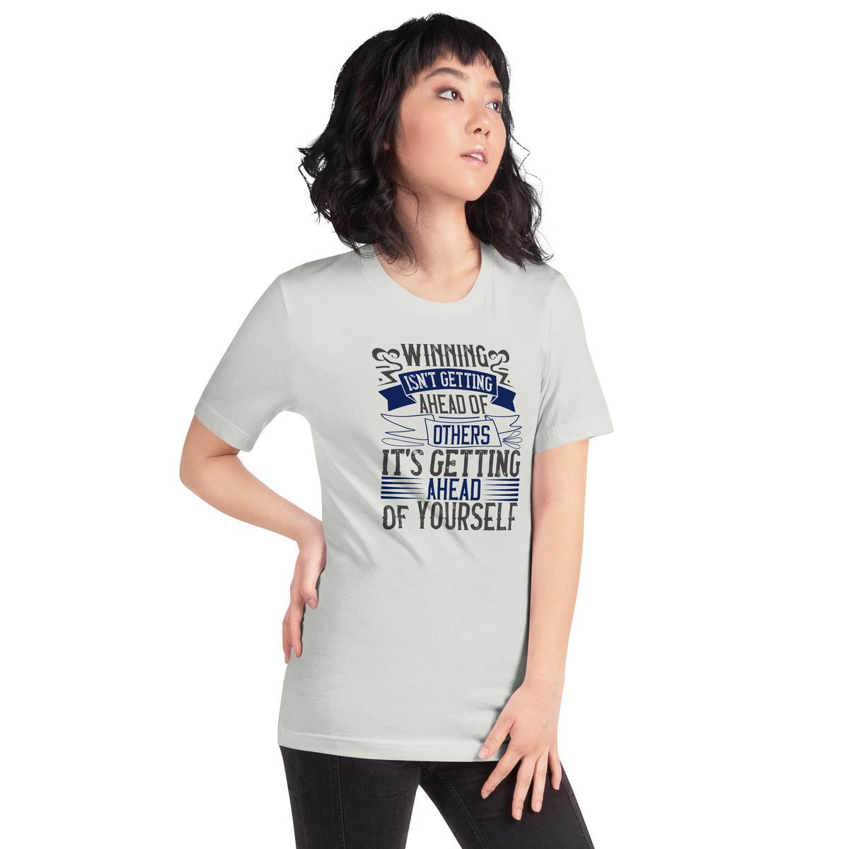 Winning Isn't Getting Ahead of Others, It's Getting Ahead of Yourself Unisex T-Shirt