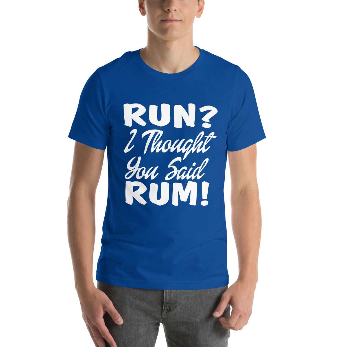 Run? I Thought You Said Rum! Unisex T-Shirt