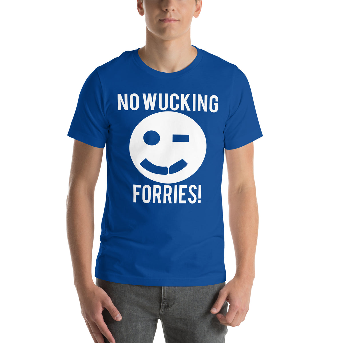 No Wucking Forries! Unisex T-Shirt