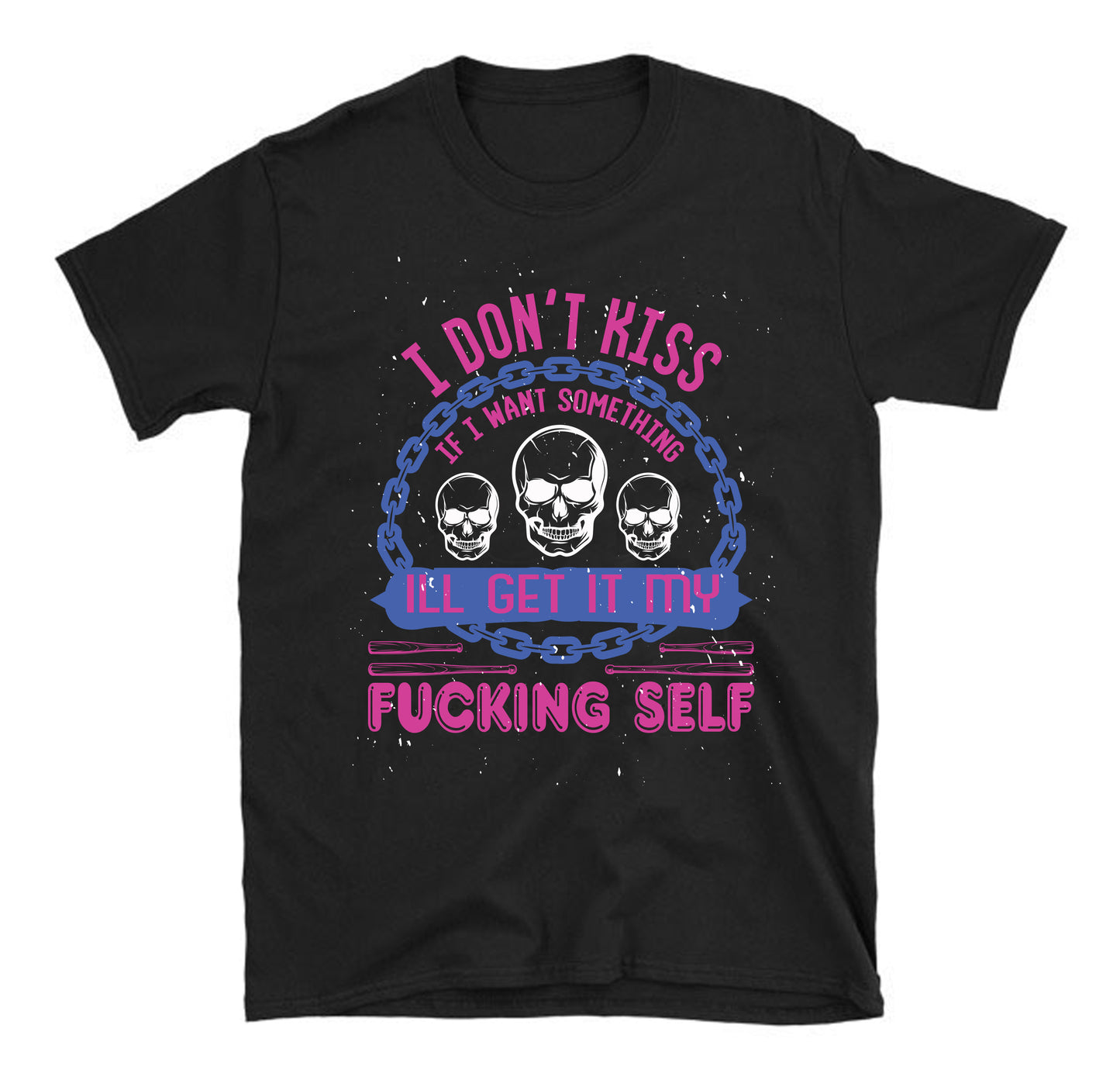 i don’t kiss ass skull Unisex T-Shirt