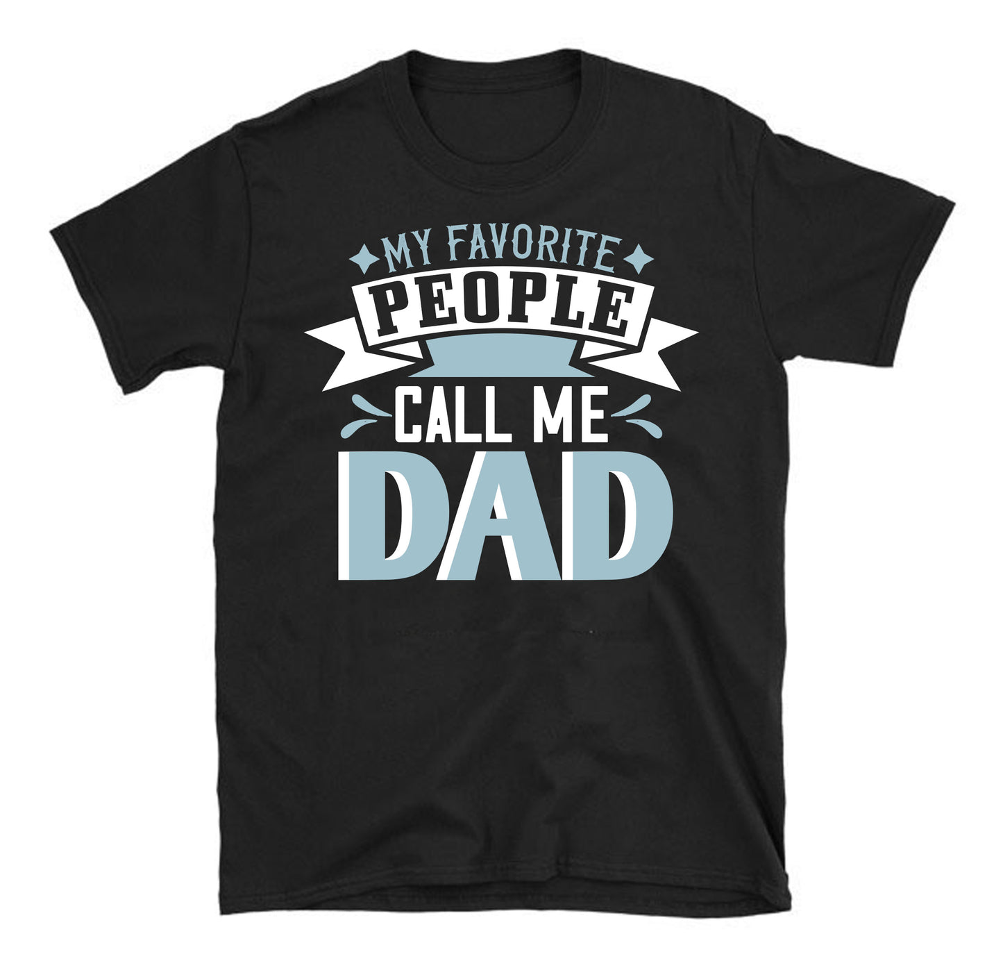 my favorite people call me dad Father's day Unisex T-Shirt