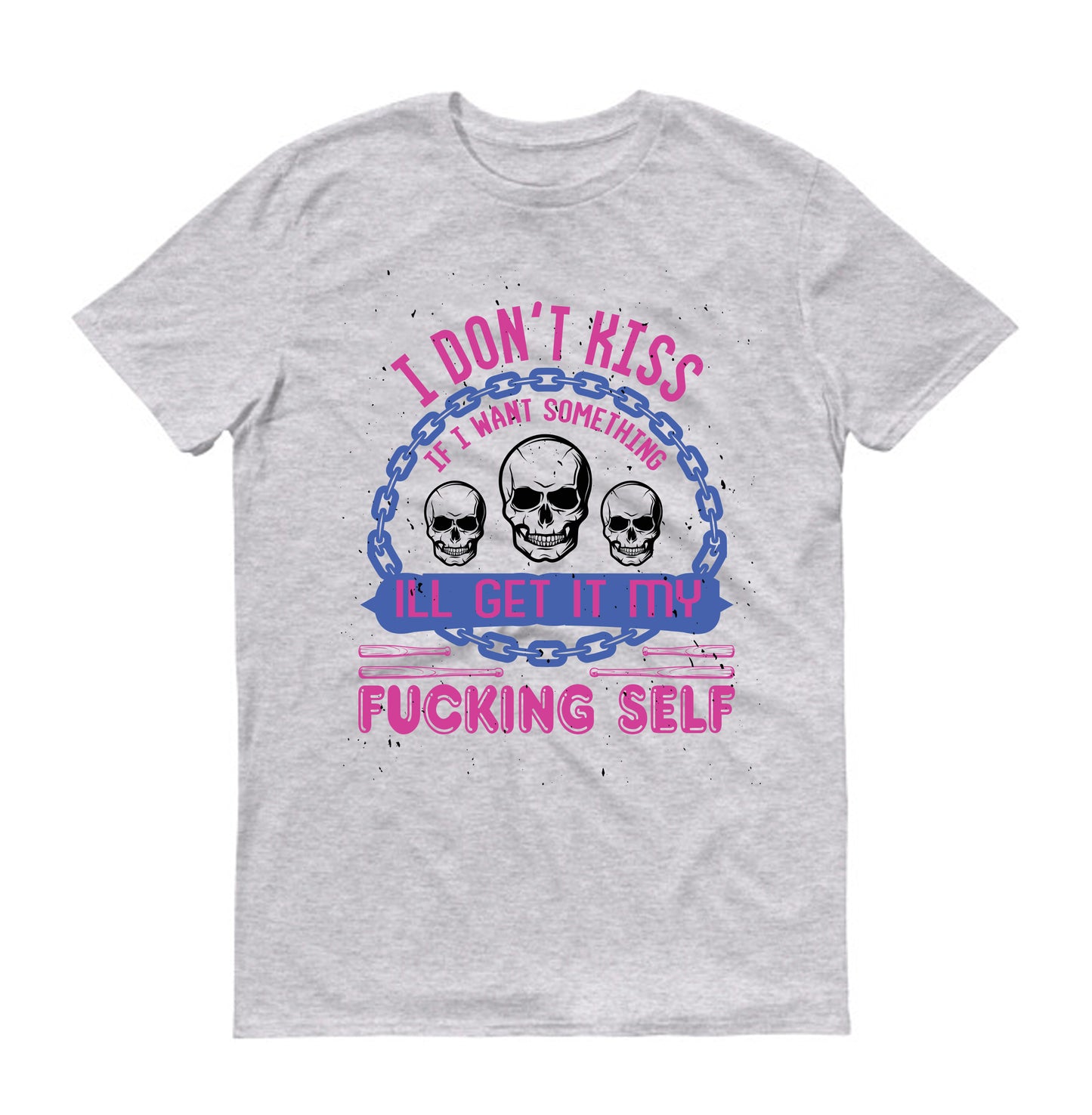 i don’t kiss ass skull Unisex T-Shirt