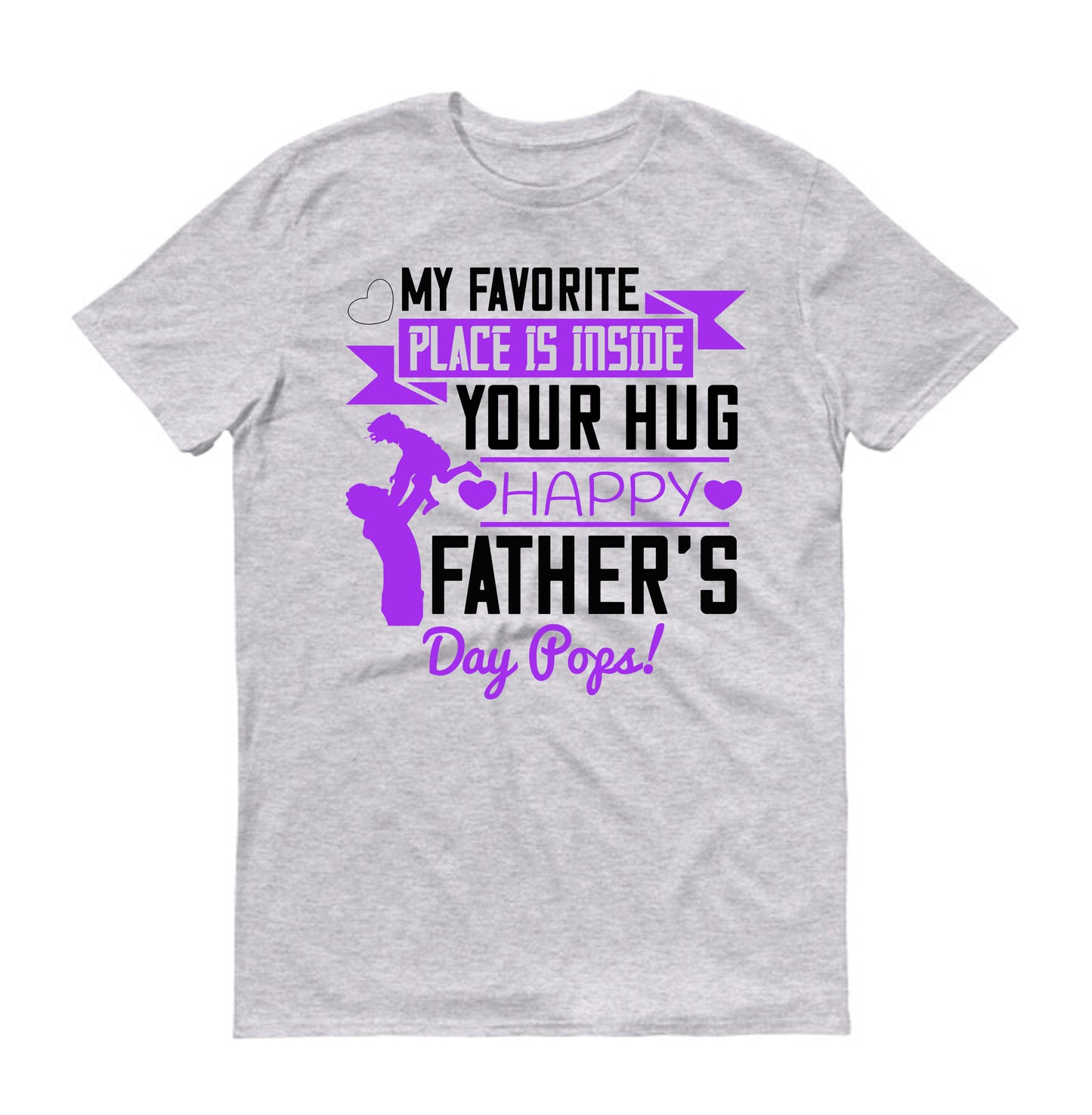 My favorite place is inside your hug. Happy Father’s Day Pops! Father's day Unisex T-Shirt