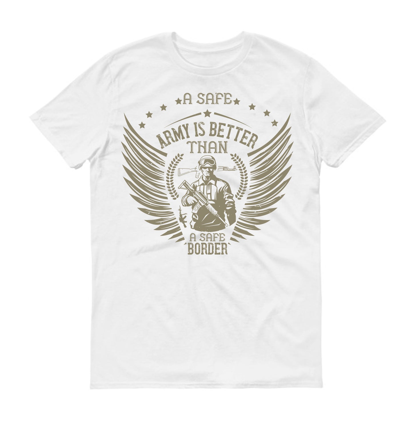 A safe army is better than a safe border Military Unisex T-Shirt
