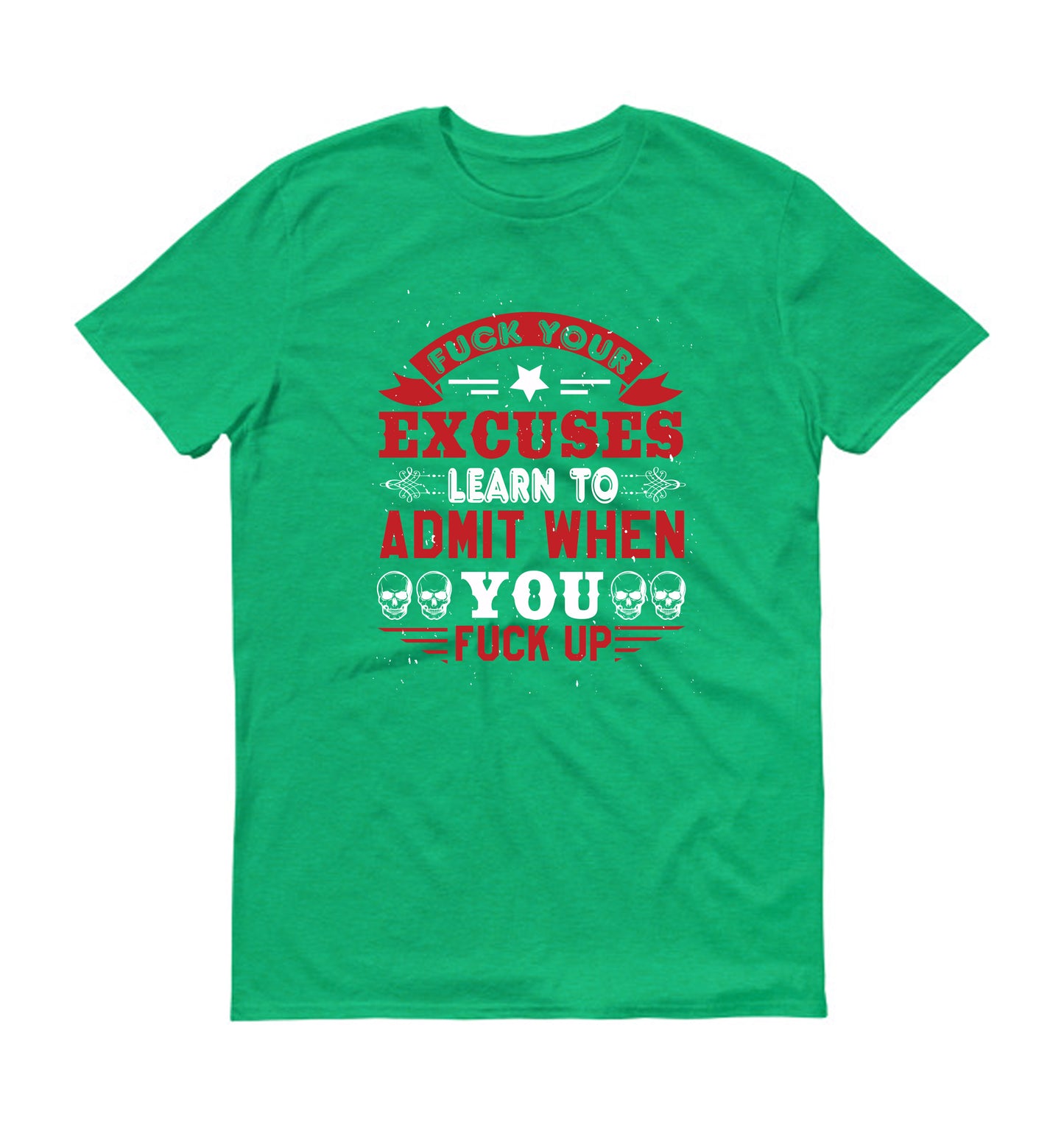 Fuck your excuses skull Unisex T-Shirt