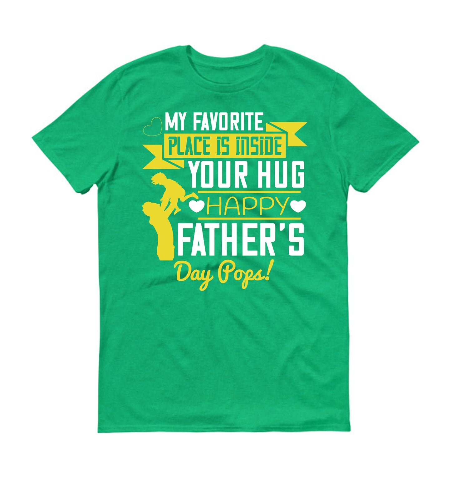 My favorite place is inside your hug. Happy Father’s Day Pops! Father's day Unisex T-Shirt