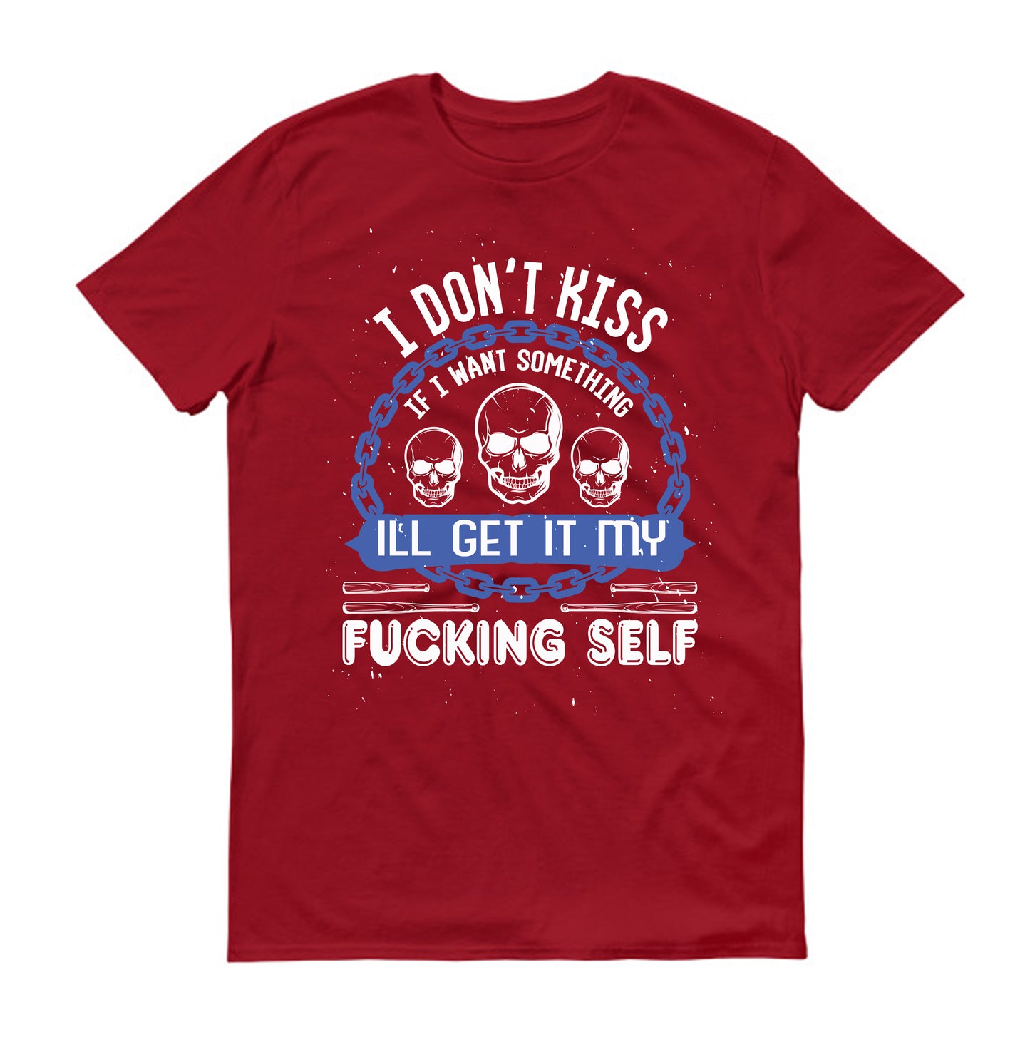 i don’t kiss ass skull Unisex T-Shirt