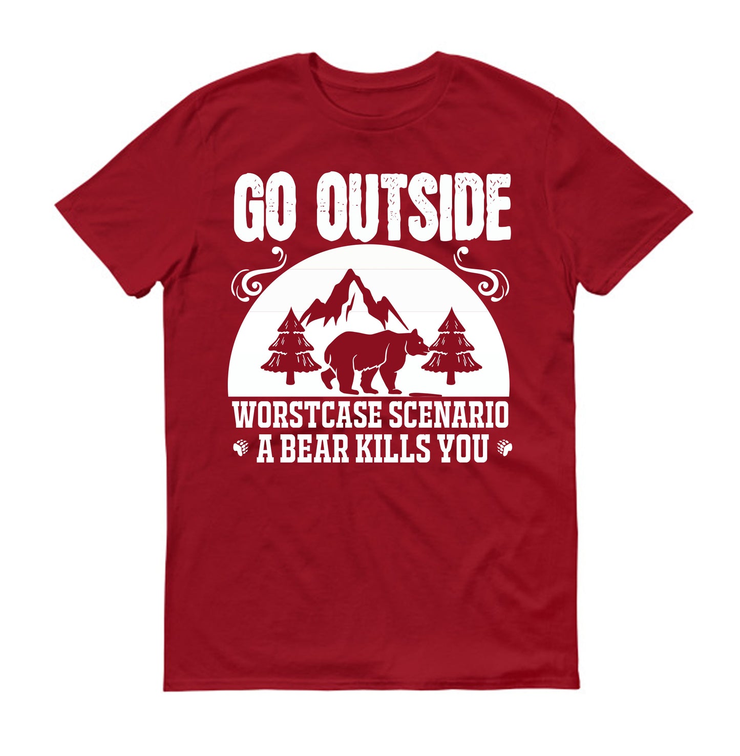 Go outside worst case scenario a bear kills you big bear Unisex T-Shirt