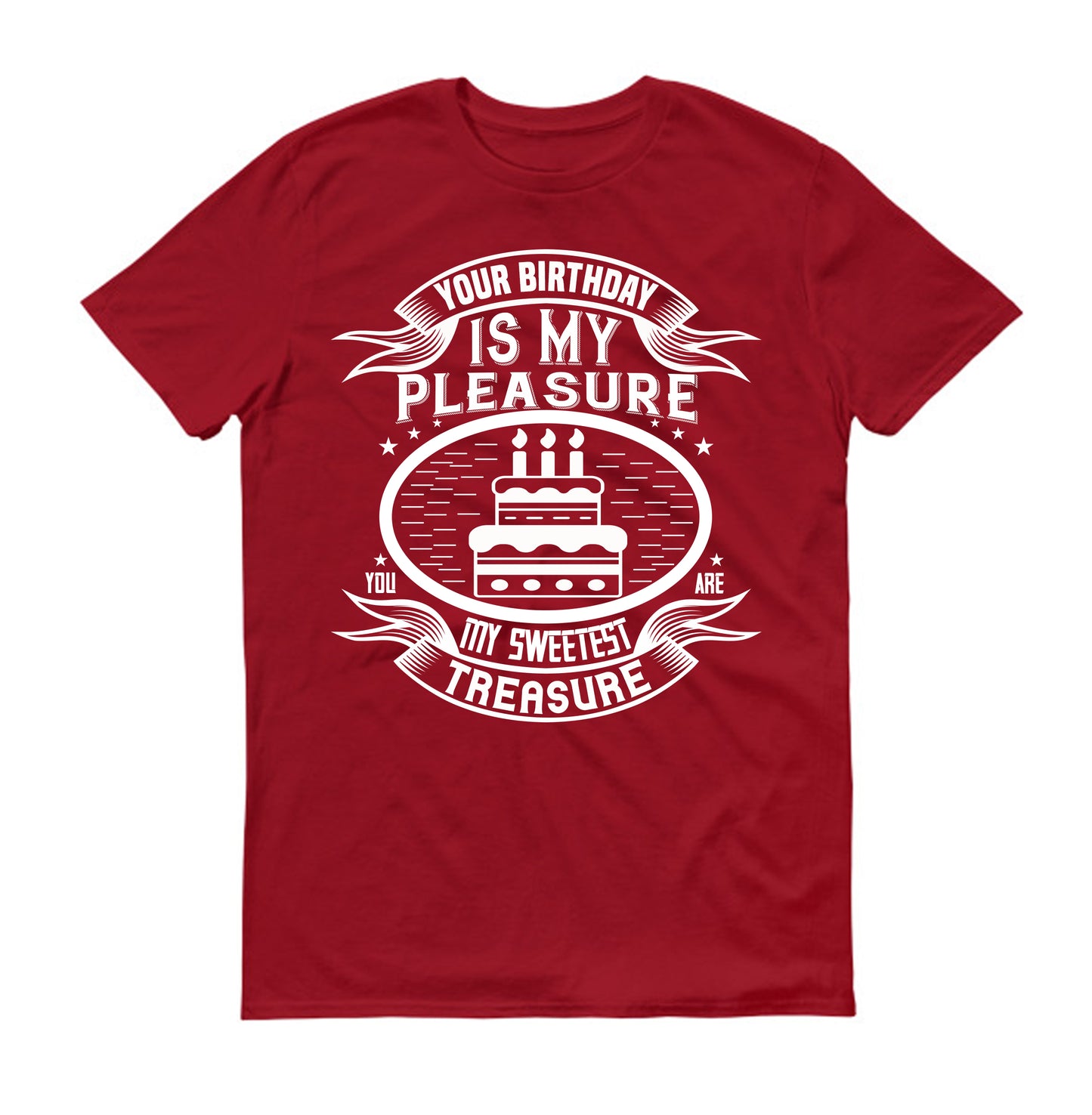 Your birthday is my pleasure. You are my sweetest treasure Unisex T-Shirt