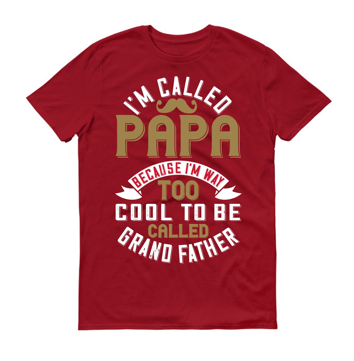 i'm called papa because i'm way too cool to be called grand father Father's day Unisex T-Shirt