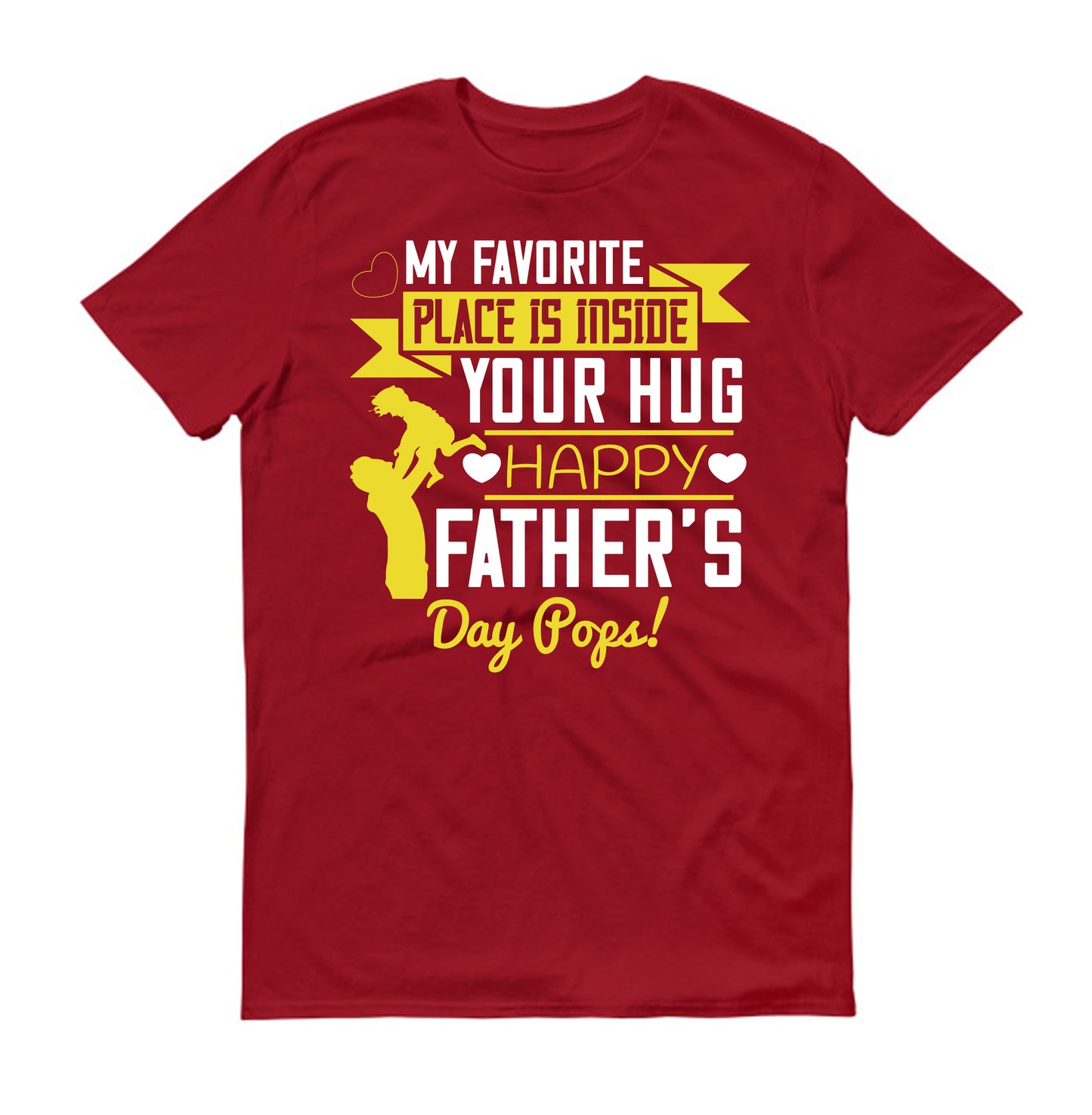 My favorite place is inside your hug. Happy Father’s Day Pops! Father's day Unisex T-Shirt