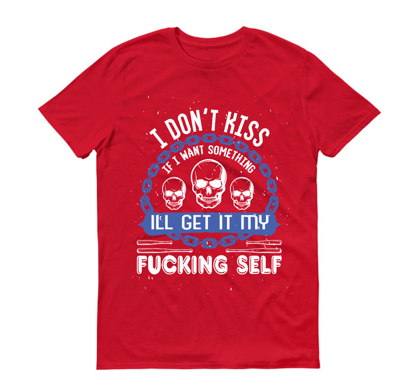 i don’t kiss ass skull Unisex T-Shirt